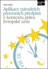 kniha Aplikace národních procesních předpisů v kontextu práva Evropské unie, Leges 2012