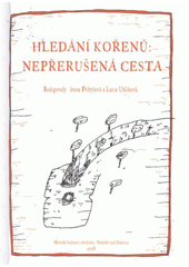 kniha Hledání kořenů: nepřerušená cesta = Searching for roots: a journey uninterrupted : [sborník příspěvků z mezinárodního kolokvia konaného ve dnech 22.-23. července 2008 v Náměšti nad Oslavou], Městské kulturní středisko 2008