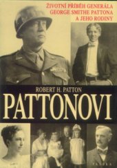 kniha Pattonovi životní příběh generála George Smithe Pattona a jeho rodiny, Paseka 2001