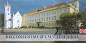 kniha Regionální muzeum v Teplicích = [The Regional Museum in Teplice] : příspěvková organizace, Regionální muzeum v Teplicích 2007