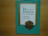 kniha Dějiny města Bystřice pod Hostýnem v období 1368-1848, Měst. NV 1968