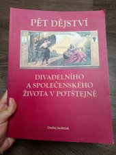 kniha Pět dějství divadelního a společenského života v Potštejně, Jalna 2013