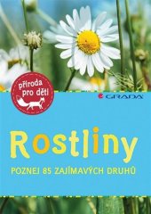 kniha Rostliny poznej 85 zajímavých druhů, Grada 2018