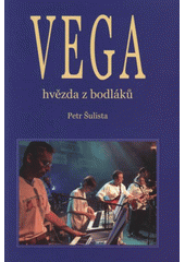 kniha Vega - hvězda z bodláků příběh party lidí, pro které handicap není překážkou : 1986-2005, Studio Gabreta 2008