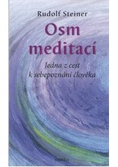 kniha Osm meditací jedna z cest k sebepoznání člověka, Fabula 2012
