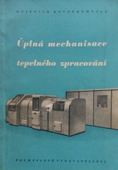 kniha Úplná mechanisace tepelného zpracování [Sborník], Průmyslové vydavatelství 1952