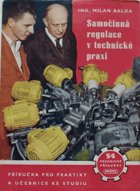 kniha Samočinná regulace v technické praxi Příruč. pro praktiky a učeb. ke studiu, Práce 1951