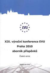 kniha XIX. výroční konference EVU Praha 2010 : sborník příspěvků : česká verze, Tribun EU 2010