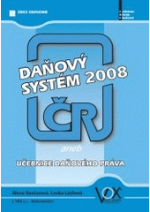 kniha Daňový systém ČR 2008, aneb, Učebnice daňového práva, VOX 2008