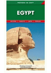 kniha Egypt podrobné a přehledné informace o historii, kultuře, přírodě a turistickém zázemí Egypta, Freytag & Berndt 2008