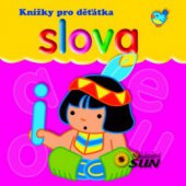 kniha Slova knížky pro děťátka, Sun 2011