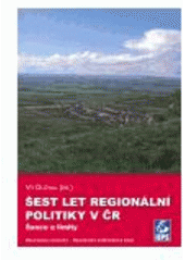 kniha Šest let regionální politiky v ČR šance a limity, Masarykova univerzita, Mezinárodní politologický ústav 2006