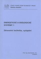 kniha Energetické a ekologické systémy 1 zdravotní technika, vytápění, ČVUT 2011