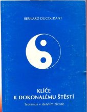 kniha Klíče k dokonalému štěstí  Taoismus v denním životě, CAD Press 1993