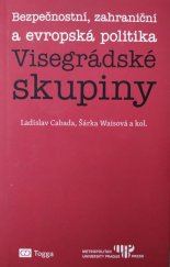 kniha Bezpečnostní, zahraniční a evropská politika Visegrádské skupiny, Metropolitní univerzita 2018