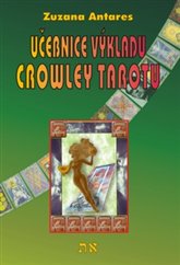 kniha Učebnice výkladu Crowley tarotu pro začátečníky i pokročilé, Spiral Energy 2005