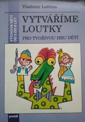 kniha Vytváříme loutky pro tvořivou hru dětí, Portál 1995