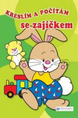 kniha Kreslím a počítám se zajíčkem, Svojtka & Co. 2008