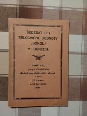 kniha Šedesát let Tělocvičné jednoty Sokol v Lounech, Tělocvičná jednota Sokol 1927