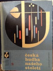 kniha Česká hudba našeho století, Státní Hudební Vydavatelství 1961