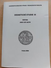 kniha Didaktické studie III čeština jako cizí jazyk, Univerzita Karlova, Pedagogická fakulta 2006