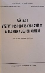 kniha Základy výživy hospodářských zvířat a technika jejich krmení Určeno pro posl. fak. VŠZ, Brno, SPN 1962