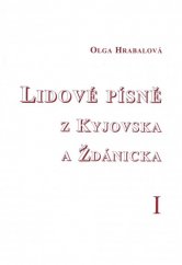 kniha Lidové písně z Kyjovska a Ždánicka I., Město Kyjov 1998
