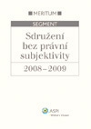 kniha Sdružení bez právní subjektivity 2008-2009 výklad je zpracován k právnímu stavu ke dni 1.1.2008, ASPI  