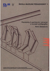kniha Škola muzejní pedagogiky 1 poznámky k partnerství výtvarné a muzejní pedagogiky, Univerzita Palackého v Olomouci 2007