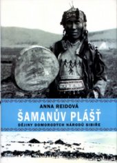 kniha Šamanův plášť dějiny domorodých národů Sibiře, BB/art 2004
