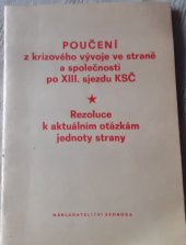 kniha Poučení z krizového vývoje ve straně a společnosti po XIII. sjezdu KSČ rezoluce k aktuálním otázkám jednoty strany, Svoboda 1988