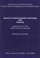 kniha Research in Telecommunication Technologies 2010 - workshop September 8-10, 2010, Velké Losiny, Czech Republic : workshop proceedings, VŠB - Technical University of Ostrava 2010