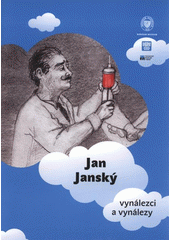 kniha Jan Janský vynálezci a vynálezy : [životopisný komiks k výstavě Národního muzea Vynálezci a vynálezy konané od 27.9.2011 do 1.5.2012, Národní muzeum 2011