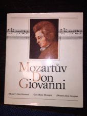 kniha Mozartův Don Giovanni = Mozart's Don Giovanni = Don Žuan Mocarta = Mozarts Don Giovanni : Výstava k 200. výročí světové premiéry v Praze 1787-1987, Praha 1987 : Katalog, Státní knihovna ČSR 1987