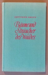 kniha Bäume und Sträucher des Waldes, Neumann 1968