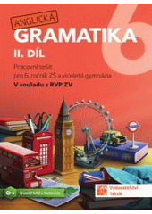 kniha Anglická gramatika 6  - 2. díl - Pracovní sešit pro 6. ročník ZŠ a víceletá gymnázia, Taktik 2021