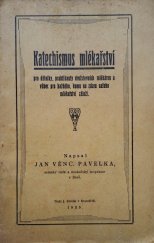 kniha Katechismus mlékařství Pro dělníky, praktikanty družstev. mlékáren ..., s.n. 1925