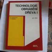 kniha Technologie obrábění dřeva I Učební text pro SOU, učební obor tesař, SNTL 1990