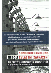 kniha Sonderbehandlung neboli zvláštní zacházení tři roky v osvětimských krematoriích a plynových komorách, Rybka Publishers 2018