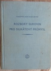 kniha Rozbory surovin pro silikátový průmysl Určeno technikům a laborantům, žákům odb. škol, SNTL 1956