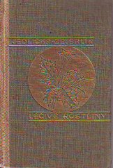 kniha Léčivé rostliny = [Heilkräuter] : Příruční atlas a kalendář sběru, Kropáč a Kucharský 1943