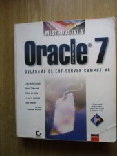 kniha Mistrovství v Oracle7 ovládáme client-server computing, CPress 1997