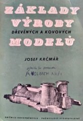 kniha Základy výroby dřevěných a kovových modelů Určeno pro techn. kádry modeláren a sléváren, Průmyslové vydavatelství 1952