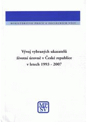 kniha Vývoj vybraných ukazatelů životní úrovně v České republice v letech 1993-2007, Ministerstvo práce a sociálních věcí České republiky 2007