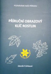 kniha Příruční obrazový klíč rostlin Poznáváme naši přírodu, Český svaz ochránců přírody 2000