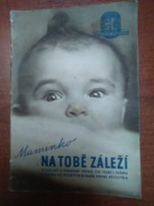 kniha Na tobě, maminko, záleží!, Min. zdravot. pro Hygienické kojenecké výbavy 1947