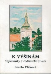 kniha K výšinám vzpomínky z rodinného života, J. Vlček 1974