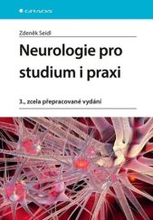 kniha Neurologie pro studium i praxi 3. zcela přepracované vydání, Grada 2023