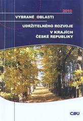 kniha Vybrané oblasti udržitelného rozvoje v krajích České republiky 2010, Český statistický úřad 2010