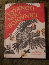 kniha Vstanou noví bojovníci Pro 11. roč. jedenáctiletých stř. škol, 4. roč. pedagog. škol pro vzdělání učitelů národních škol a 3. roč. pedagog. škol pro vzdělání učitelek mateřských škol, SPN 1957